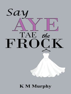 cover image of Say Aye Tae the Frock